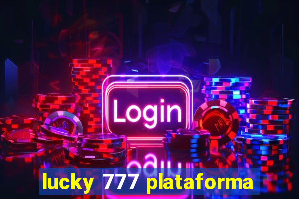 lucky 777 plataforma